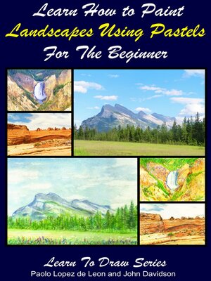 cover image of Learn How to Paint Landscapes Using Pastels For the Beginner